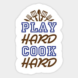 Play Hard Cook Hard - Cooking Quote Sticker